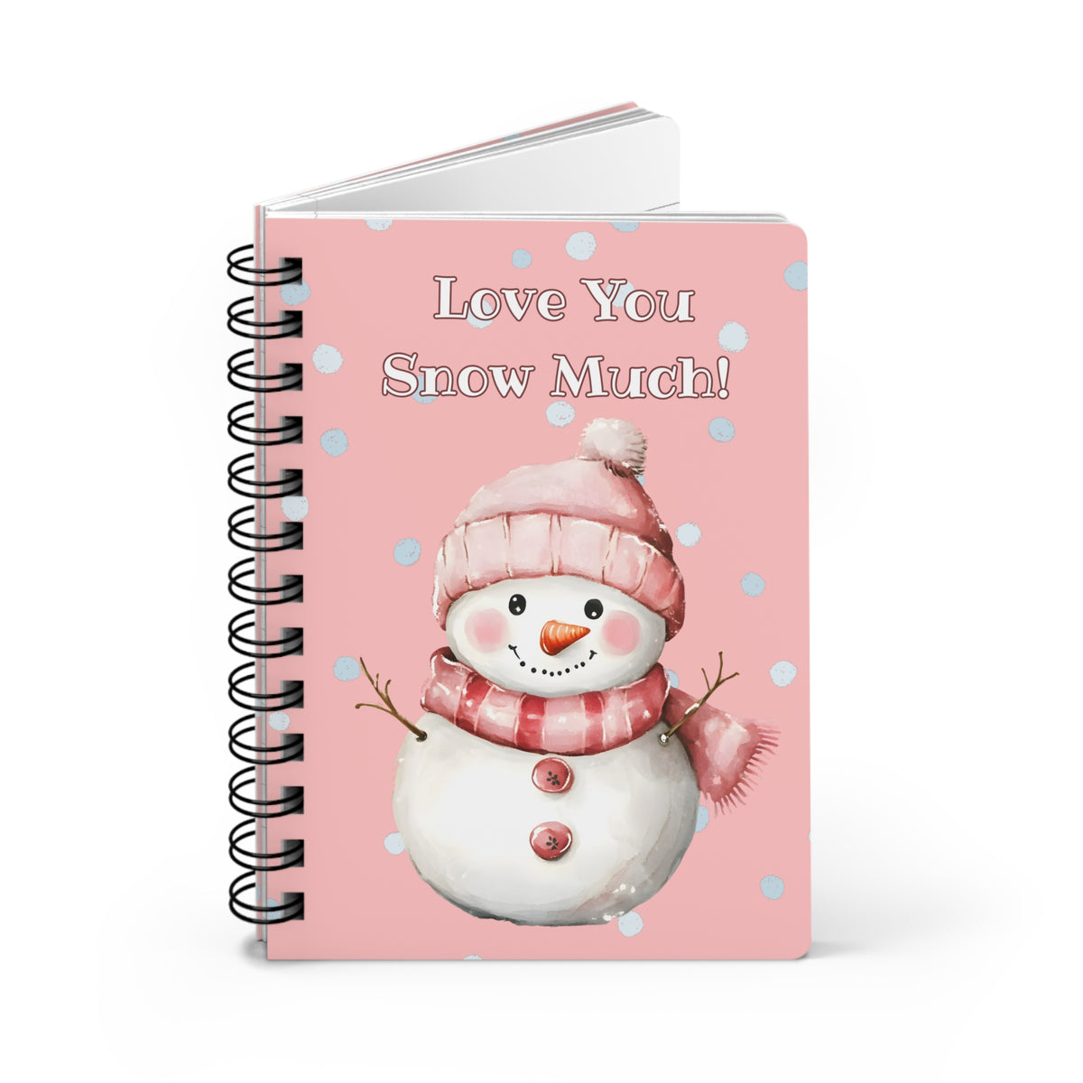 Love You Snow Much Snowman Spiral Bound Journal
