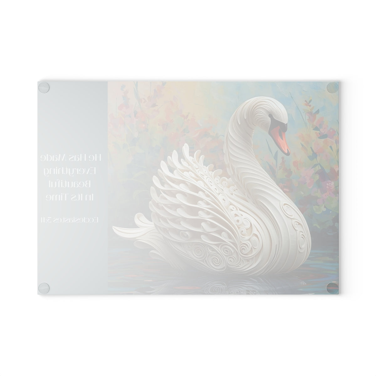 Swan Glass Cutting Board – "He Has Made Everything Beautiful in Its Time" (Ecclesiastes)