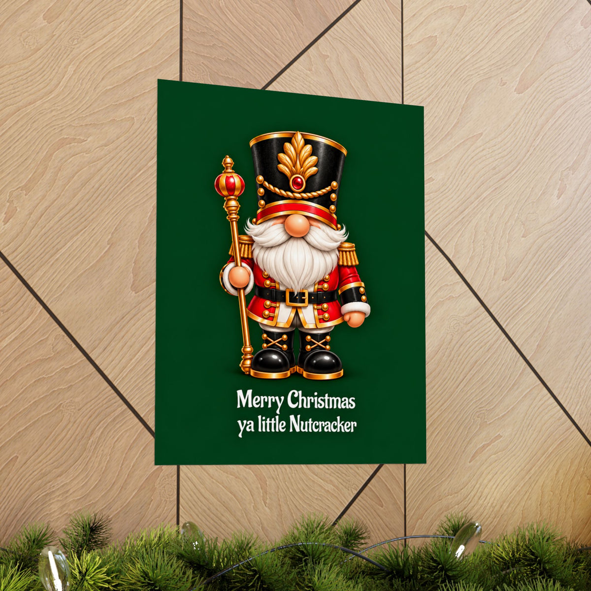 Nutcracker Christmas Poster — "Merry Christmas ya little Nutcracker" Matte Vertical Art Print
