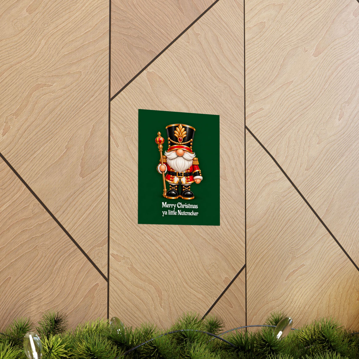 Nutcracker Christmas Poster — "Merry Christmas ya little Nutcracker" Matte Vertical Art Print