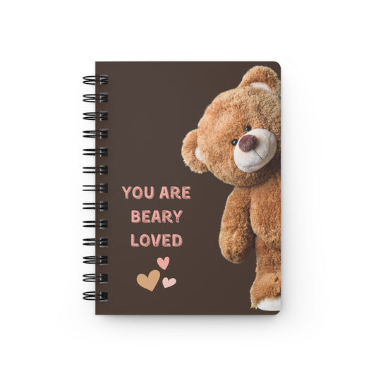You Are Beary Loved Spiral Journal — Cute Teddy Bear Notebook for Kids & Gift
