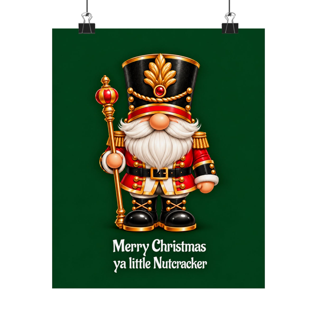 Nutcracker Christmas Poster — "Merry Christmas ya little Nutcracker" Matte Vertical Art Print