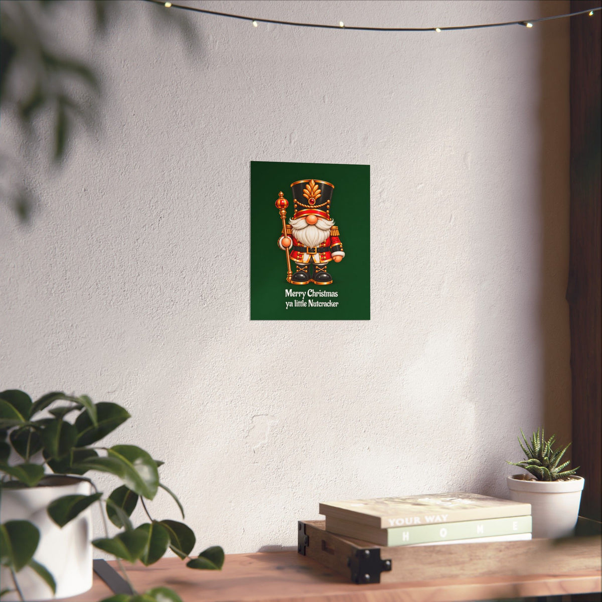 Nutcracker Christmas Poster — "Merry Christmas ya little Nutcracker" Matte Vertical Art Print