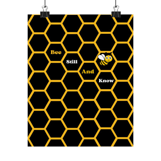 Bee Still And Know Matte Vertical Poster — Honeycomb Wall Art
