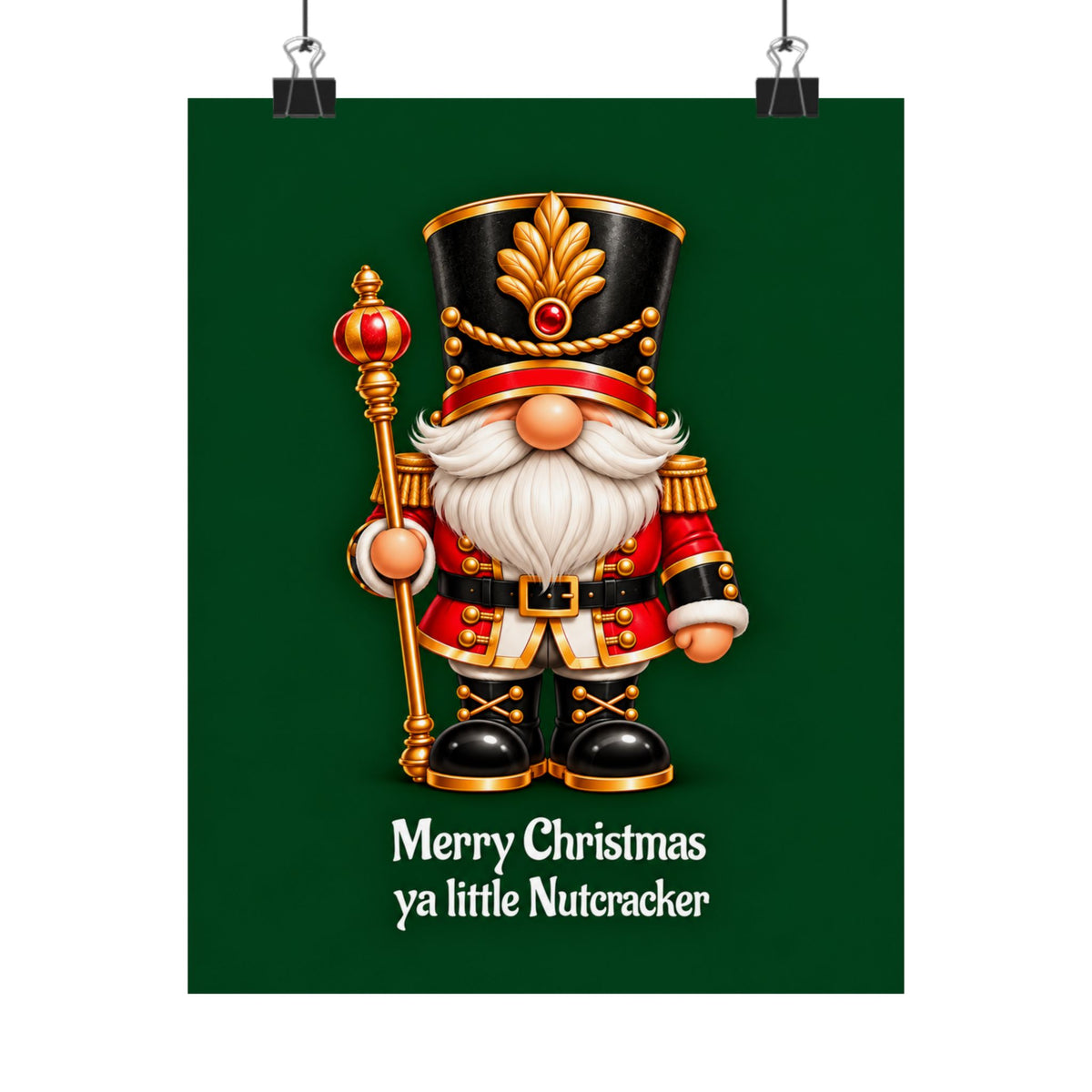 Nutcracker Christmas Poster — "Merry Christmas ya little Nutcracker" Matte Vertical Art Print