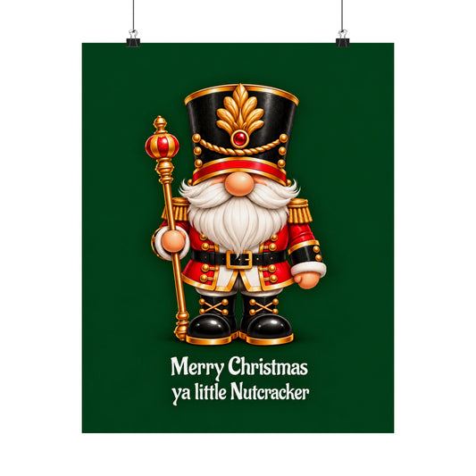 Nutcracker Christmas Poster — "Merry Christmas ya little Nutcracker" Matte Vertical Art Print