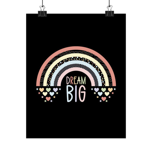 Dream Big Rainbow Poster — Matte Vertical Inspirational Wall Art