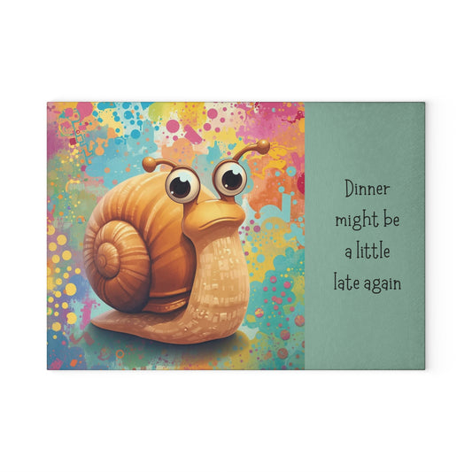 Glass Cutting Board - Cute Snail Illustration with "Dinner Might Be a Little Late Again" - Colorful Kitchen Décor