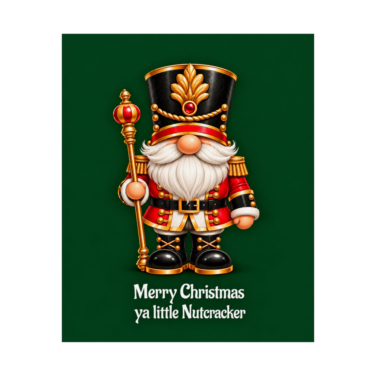 Nutcracker Christmas Poster — "Merry Christmas ya little Nutcracker" Matte Vertical Art Print