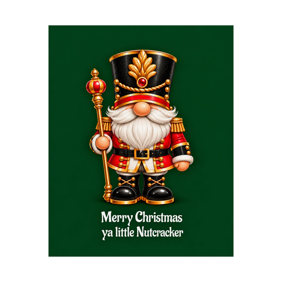 Nutcracker Christmas Poster — "Merry Christmas ya little Nutcracker" Matte Vertical Art Print