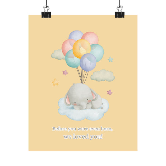 Nursery Poster — Sweet Elephant with Balloons "Before you were even born, we loved you!"